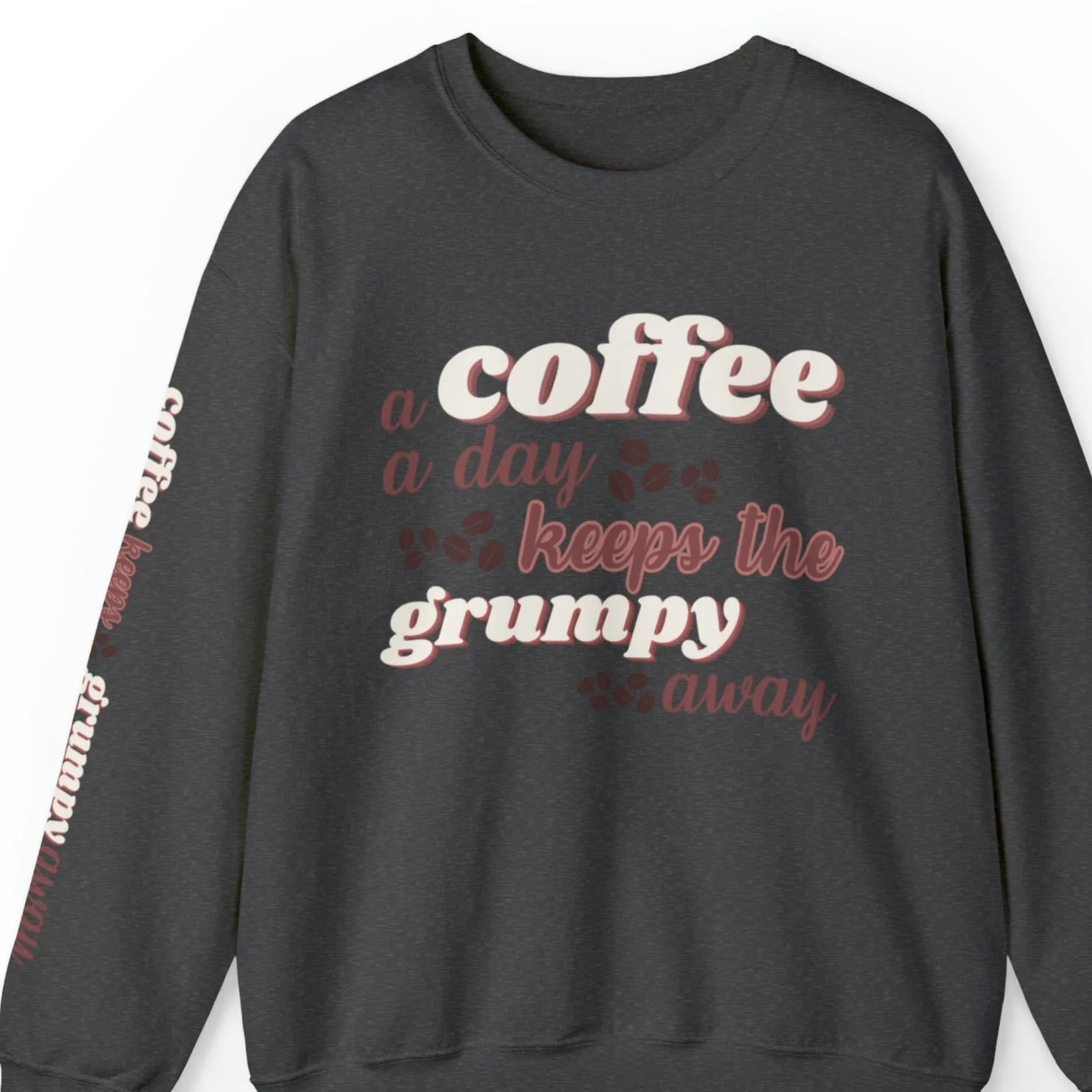Grumpy-Be-Gone Coffee Women's Sweatshirt: Beans & Sleeve Detail