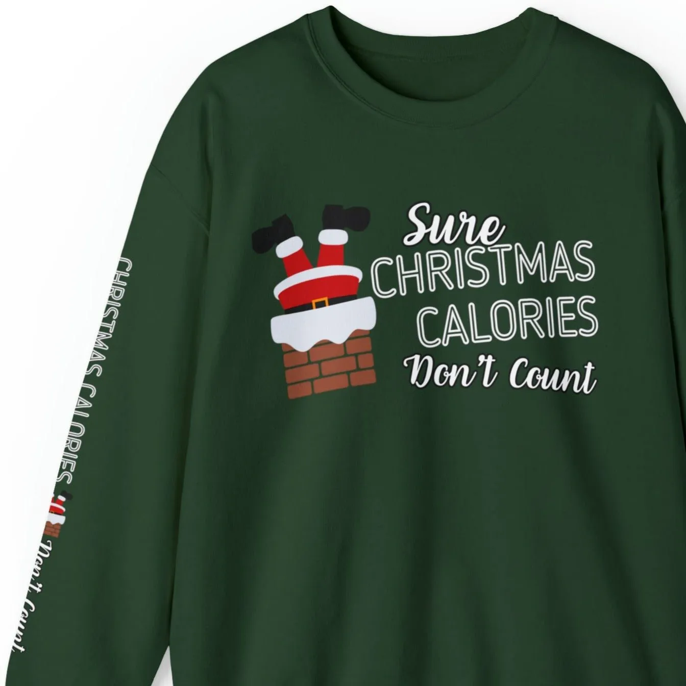Sure Christmas Calories Don't Count Women's Sweatshirt: Santa Chimney & Arm Detail